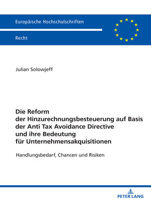 cover image of Die Reform der Hinzurechnungsbesteuerung auf Basis der Anti Tax Avoidance Directive und ihre Bedeutung fuer Unternehmensakquisitionen